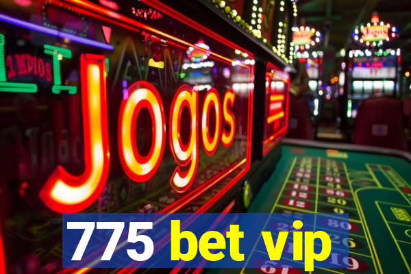 775 bet vip